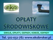 Opłata środowiskowa, cena, tel 502-032-782, obliczenie opłat, Toruń
