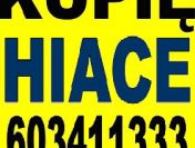 Skup TOYOT HIACE,kupię TOYOTA HIACE cały kraj 24h  603-411-333