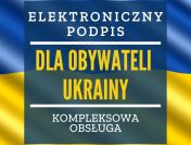 Zakładanie e-podpisu dla Ukraińców - profesjonalna pomoc!