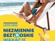 Lato 2023 - Przedsprzedaż wycieczek i wczasów - Tel 500556600