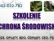 Szkolenia z ochrony środowiska, cena, tel. 502-032-782, obowiązki firmy
