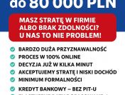KREDYT DLA FIRM DO 80 000 PLN NA UPROSZCZONYCH ZASADACH! BEZ ZUS I US!