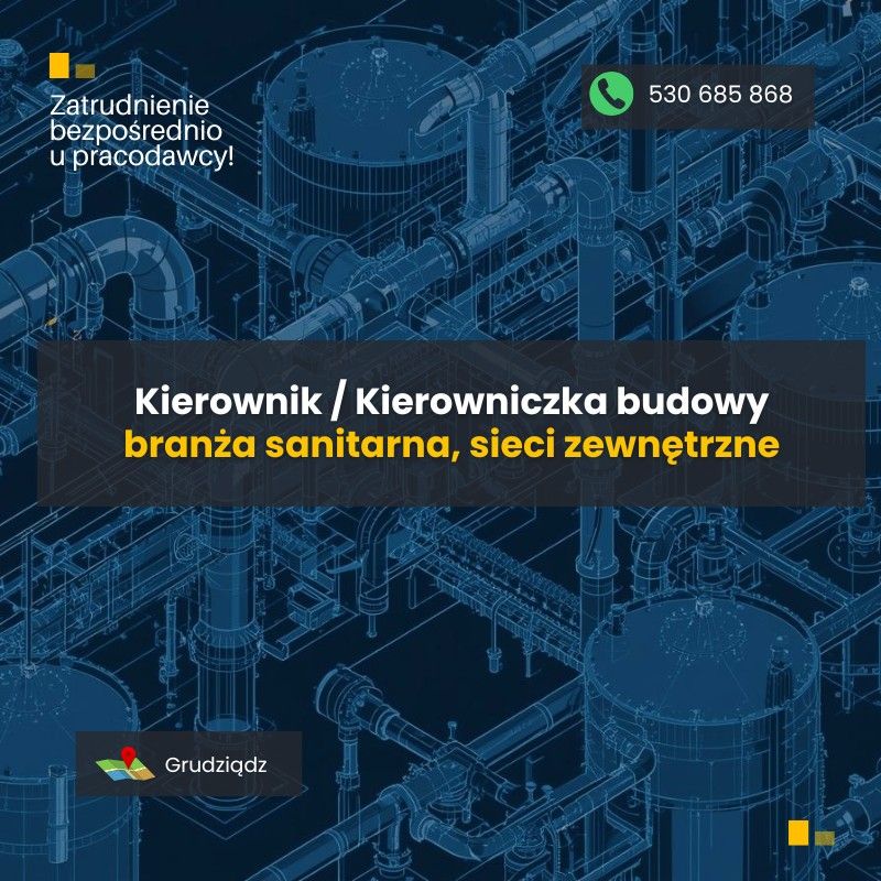 Kierownik robót sanitarnych – sieci zewnętrzne - GRUDZIĄDZ Grudziądz - Zdjęcie 1