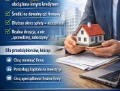 Masz nieruchomość? Zamień ją w gotówkę dla swojej firmy,teraz!