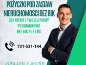 PRYWATNA POZYCZKA POD ZASTAW NIERUCHOMOSCI NAWET NA 100 MSC