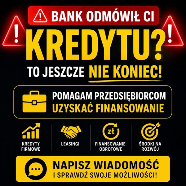 BANK ODMÓWIŁ CI KREDYTU? NISKI DOCHÓD? BRAK ZDOLNOŚCI? RYCZAŁT? Toruń - Zdjęcie 1