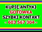 SKUP Antyków TORUŃ - Kupię antyki po SPRZĄTANIU - Kupię Antyki Toruń !