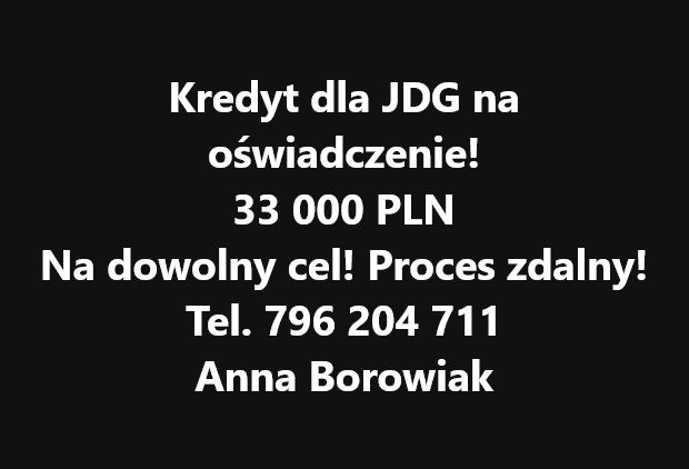 KREDYT DLA JDG I OSÓB FIZYCZNYCH – BEZ DOKUMENTOWANIA DOCHODU! Toruń - Zdjęcie 1